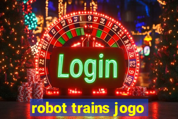 robot trains jogo